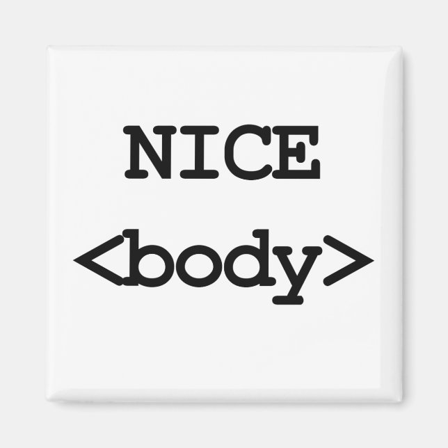 nice body html code magnet (Front)