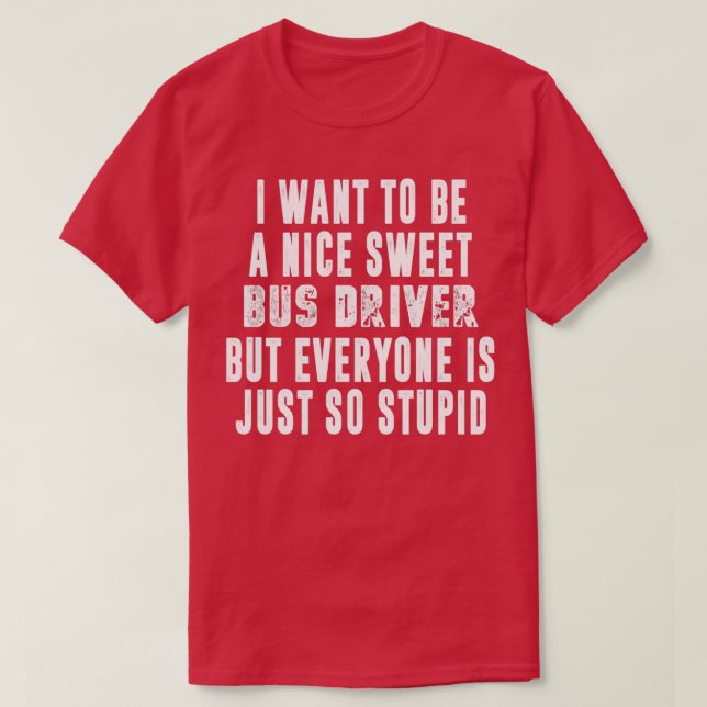 NICE BUS DRIVER 3 T-Shirt (Design Front)