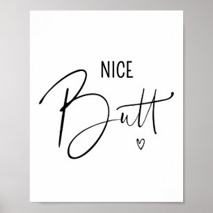 Nice Butt Funny Bathroom Quotes Sayings Artwork Poster