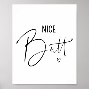 Nice Butt Funny Bathroom Quotes Sayings Artwork Poster