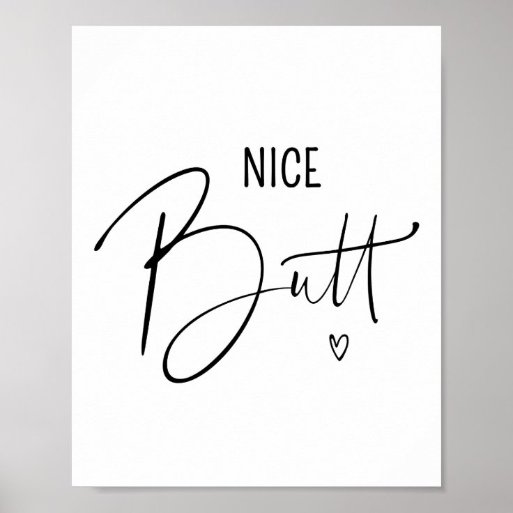 Nice Butt Funny Bathroom Quotes Sayings Artwork Poster | Zazzle Nice Butt Funny Bathroom Quotes Sayings Artwork Poster | Zazzle