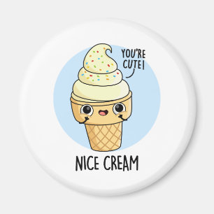 Nice Cream Funny Ice Cream Pun Magnet