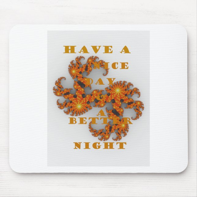 Nice Day and a Better Night Mouse Mat (Front)