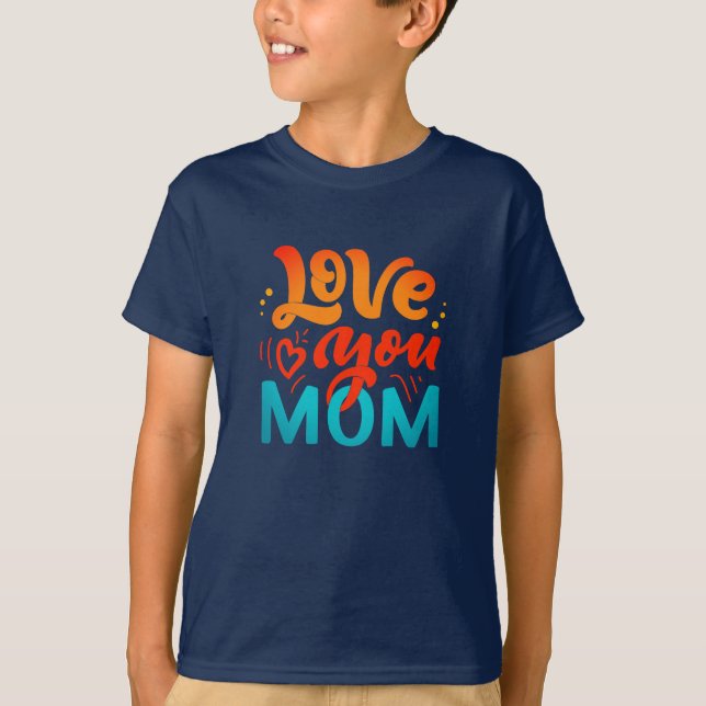 Nice Design Text Love You Mum With Heart T-Shirt (Front)