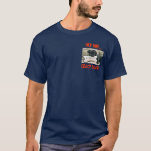 NICE DOG... CRAZY OWNER! T-Shirt