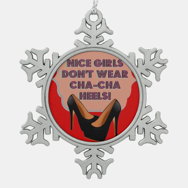 Nice Girls Don't Wear Cha-Cha Heels - Ornament (Front)