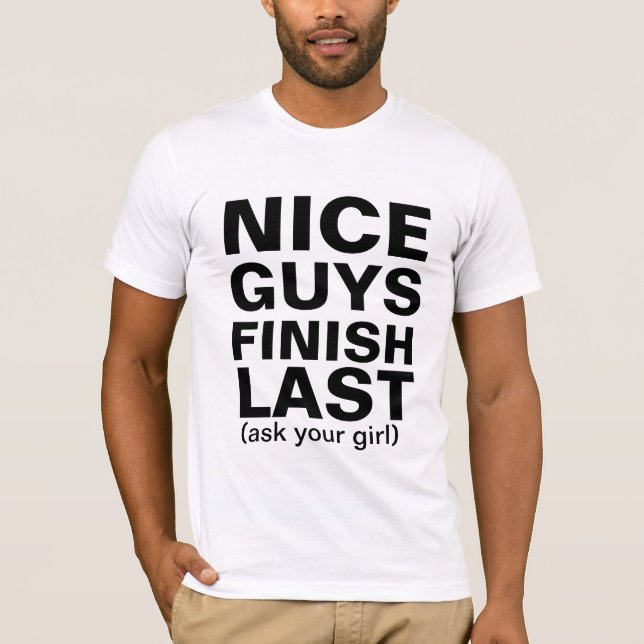 Nice Guys Finish Last T-Shirt (Front)