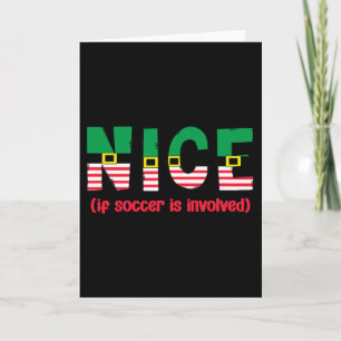 Nice If Soccer Is Involved Funny Sports Christmas  Card