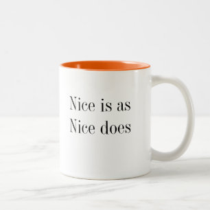 Nice Is As Nice Does Cute Fun Funny Quote Two-Tone Coffee Mug