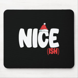 Nice-ish Shirt Funny Matching Christmas Family Xma Mouse Mat