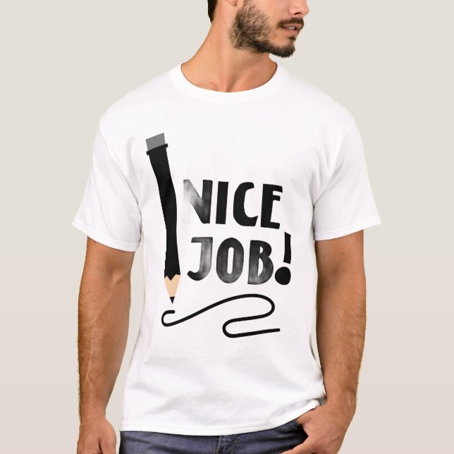 Nice Job – Positive Typography Design T-Shirt (Front)