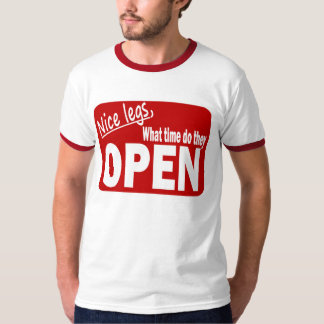 Nice legs what time do they open T-Shirt