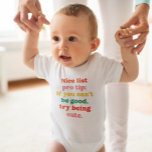 Nice list cute funny colourful Christmas Baby Bodysuit<br><div class="desc">This cute and colourful baby Christmas design features the words "Nice list pro tip: if you can't be good, try being cute." It's a fun, funny and festive design in playful text and makes a great gift. Find more cute colourful nice list designs like mugs, cards, ornaments and more in...</div>