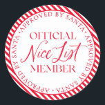 Nice List Member Approved By Santa Christmas Classic Round Sticker<br><div class="desc">There is still time to get on the Nice List! The text is not editable,  however,  the colour can be changed via the "Customise It" button above.</div>