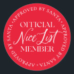 Nice List Member Approved By Santa Christmas Classic Round Sticker<br><div class="desc">There is still time to get on the Nice List! The text is not editable,  however,  the colour can be changed via the "Customise It" button above.</div>