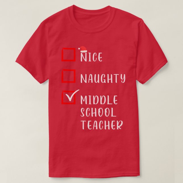Nice Naughth Middle School Teacher T-Shirt (Design Front)