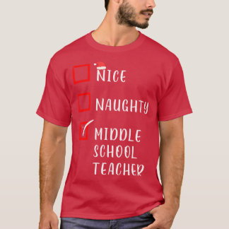 Nice Naughth Middle School Teacher T-Shirt