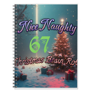 Nice Naughty 67 Christmas Brain Rot Notebook