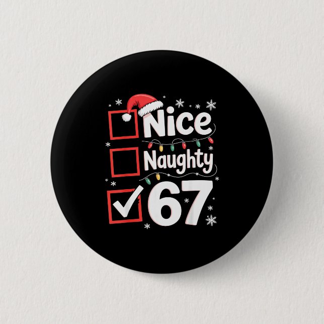 Nice Naughty 67 Christmas Costume 67 Meme Men Wome 6 Cm Round Badge (Front)