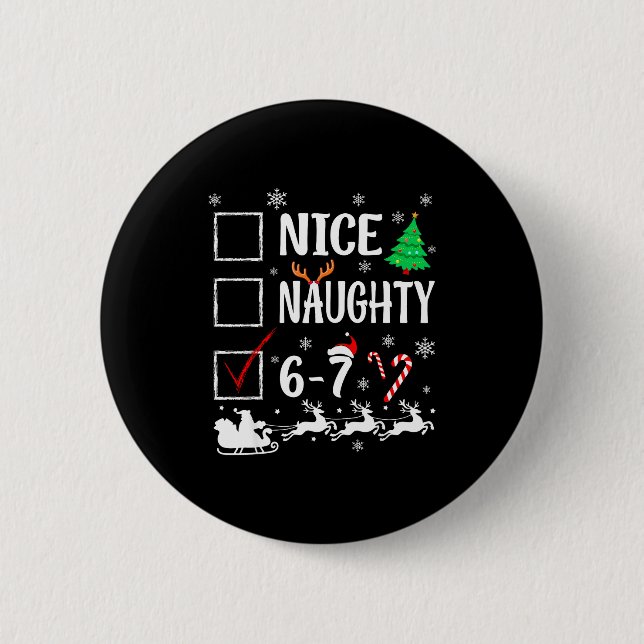 Nice Naughty 67 Funny Christmas Brainrot Six Seven 6 Cm Round Badge (Front)