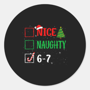 Nice Naughty 67 Funny Christmas Brainrot Six Seven Classic Round Sticker
