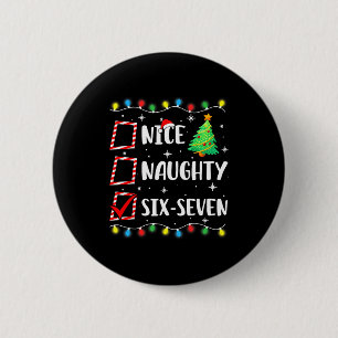 Nice Naughty 67 Six Seven Funny Christmas 6 7 Meme Cm Round Badge