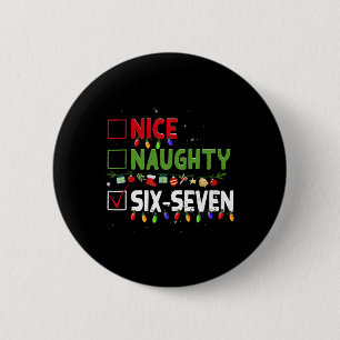 Nice Naughty 67 Six Seven Funny Christmas 6 7 Meme Cm Round Badge