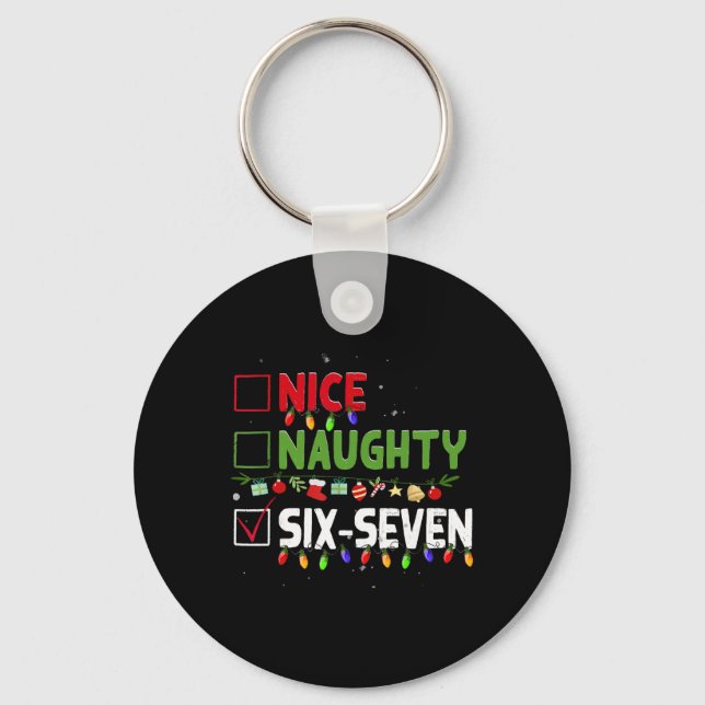 Nice Naughty 67 Six Seven Funny Christmas 6 7 Meme Key Ring (Front)