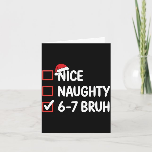 Nice Naughty 6 7 Bruh 67 Christmas Six Seven  Card (Front)