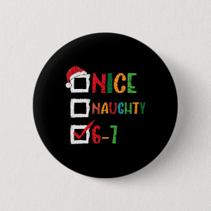 Nice Naughty 6 7 Meme 67 Christmas Six Seven Boys Cm Round Badge