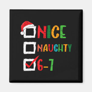 Nice Naughty 6 7 Meme 67 Christmas Six Seven Boys Magnet