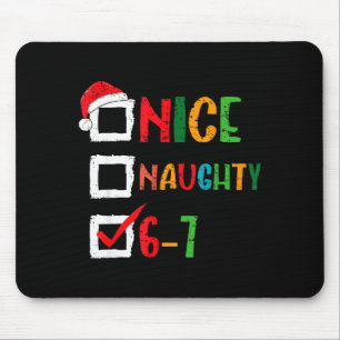 Nice Naughty 6 7 Meme 67 Christmas Six Seven Boys  Mouse Mat
