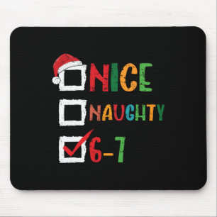 Nice Naughty 6 7 Meme 67 Christmas Six Seven Boys  Mouse Mat
