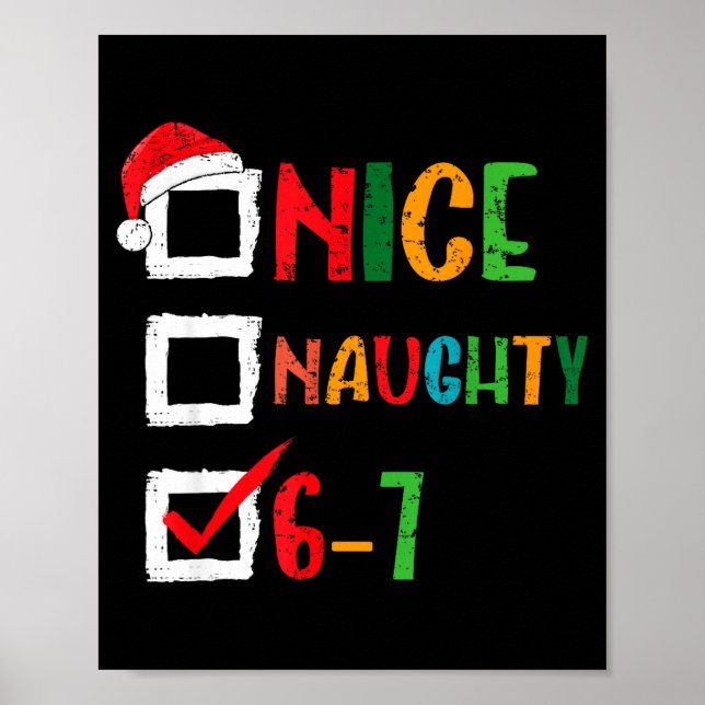 Nice Naughty 6 7 Meme 67 Christmas Six Seven Boys  Poster (Front)