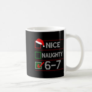 Nice Naughty 6 7 Meme 67 Christmas Six Seven Sweat Coffee Mug