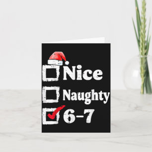 Nice Naughty 6 7 Meme 67 Christmas Six Seven Xmas  Card