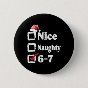 Nice Naughty 6 7 Meme 67 Christmas Six Seven Xmas Cm Round Badge
