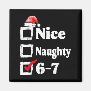 Nice Naughty 6 7 Meme 67 Christmas Six Seven Xmas Magnet