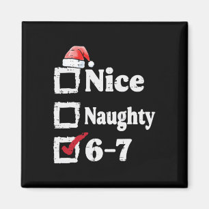 Nice Naughty 6 7 Meme 67 Christmas Six Seven Xmas Magnet