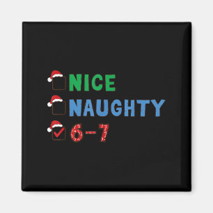 Nice Naughty 6 7 Meme 67 Christmas Six Seven Xmas  Magnet
