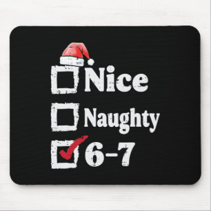 Nice Naughty 6 7 Meme 67 Christmas Six Seven Xmas Mouse Mat