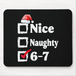 Nice Naughty 6 7 Meme 67 Christmas Six Seven Xmas Mouse Mat