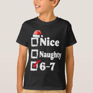 Nice Naughty 6 7 Meme 67 Christmas Six Seven Xmas T-Shirt