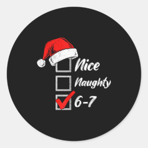 Nice Naughty 6 7 Meme 6 7 Christmas Six Seven Xmas Classic Round Sticker