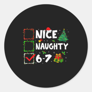 Nice Naughty 6 7 Meme 6 7 Christmas Six Seven Xmas Classic Round Sticker