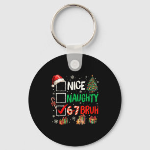 Nice Naughty 6 7 Meme 6 7 Christmas Six Seven Xmas Key Ring