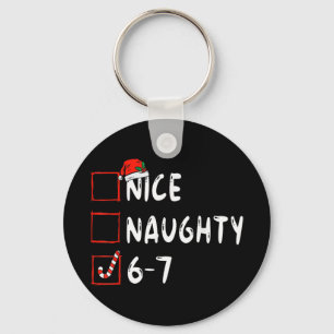 Nice Naughty 6 7 Meme 6 7 Christmas Six Seven Xmas Key Ring