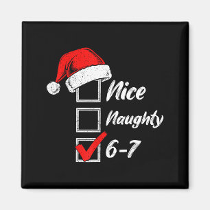 Nice Naughty 6 7 Meme 6 7 Christmas Six Seven Xmas Magnet