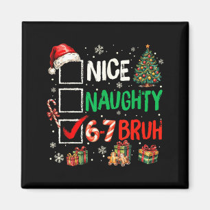 Nice Naughty 6 7 Meme 6 7 Christmas Six Seven Xmas Magnet