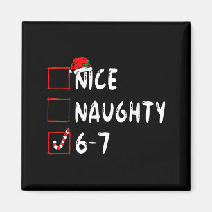 Nice Naughty 6 7 Meme 6 7 Christmas Six Seven Xmas Magnet